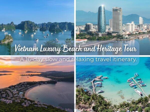 Vietnam luxury Beach and heritage tour 16 day