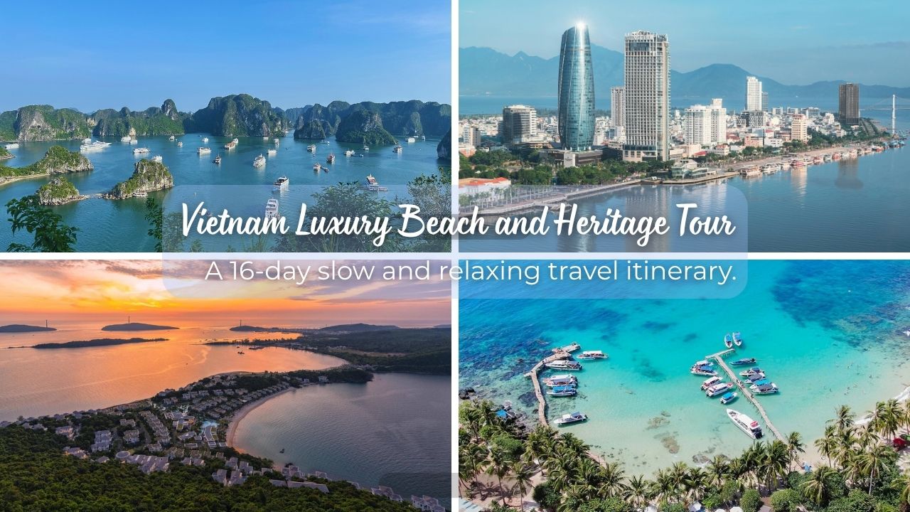 Vietnam luxury Beach and heritage tour 16 day